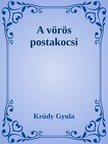 Krúdy Gyula - A vörös postakocsi [eKönyv: epub, mobi]