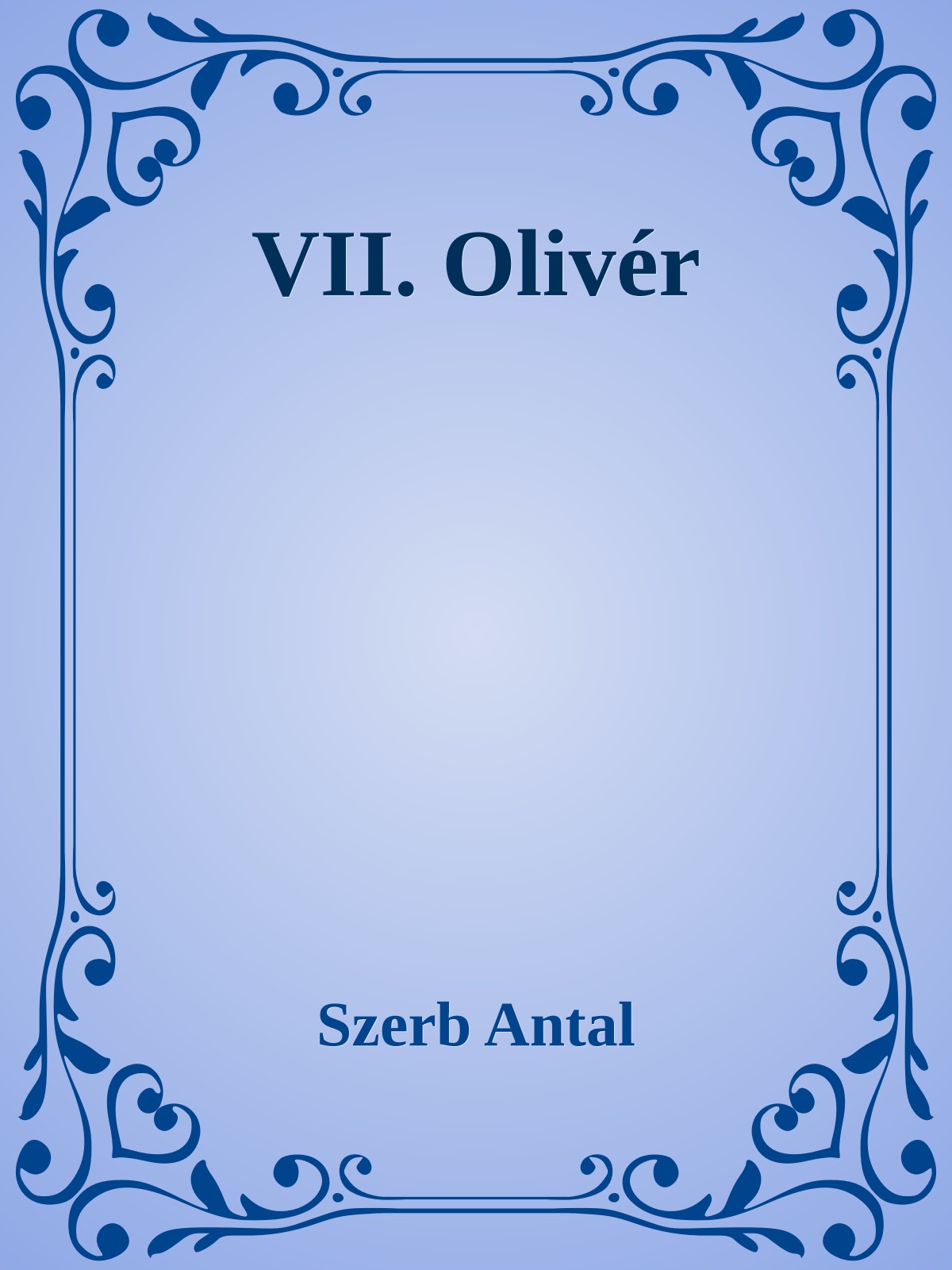 Szerb Antal - VII. Olivér [eKönyv: epub, mobi]