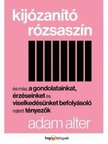 Alter, Adam - Kijózanító rózsaszín [antikvár]