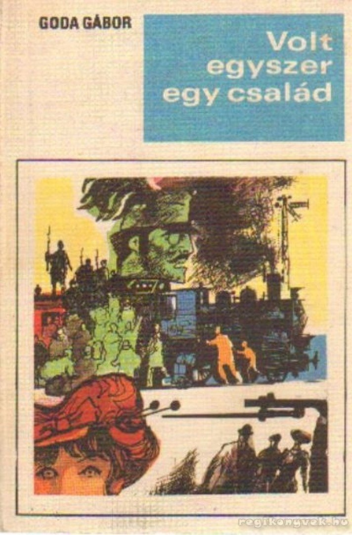 GODA GÁBOR - Volt egyszer egy család [antikvár]