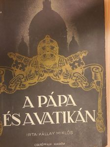 Kállay Miklós - A pápa és a Vatikán [antikvár]