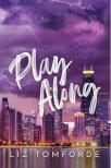 LIZ TOMFORDE - Play Along (Windy City Series, Book 4)