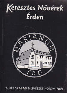 Ifj. Rabár Ferenc - Keresztes Nővérek Érden [antikvár]