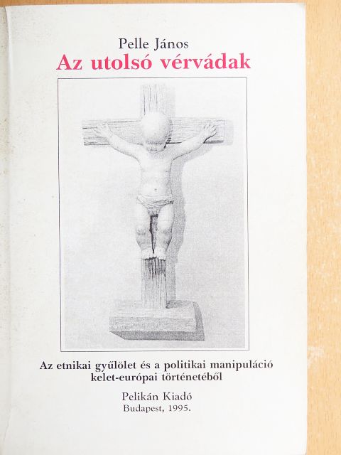 Pelle János - Az utolsó vérvádak [antikvár]