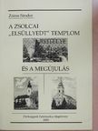 Zsíros Sándor - A zsolcai "elsüllyedt templom" rejtélye és a megújulás [antikvár]