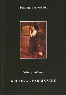 Lőrinc Julianna - Kultúrák párbeszéde (Dedikált) [antikvár]