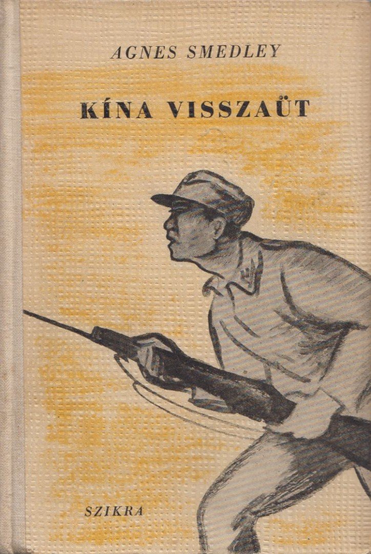 Agnes Smedley - Kína visszaüt [antikvár]