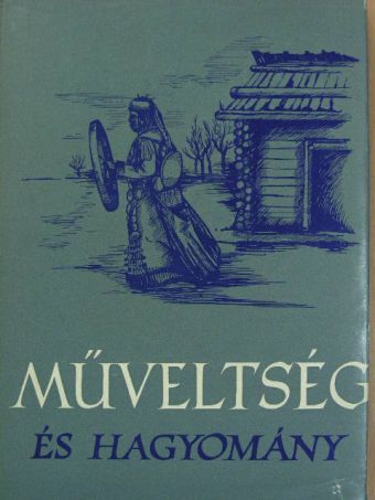 Diószegi Vilmos - Műveltség és hagyomány [antikvár]