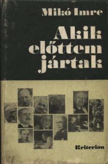 Mikó Imre - Akik előttem jártak [antikvár]