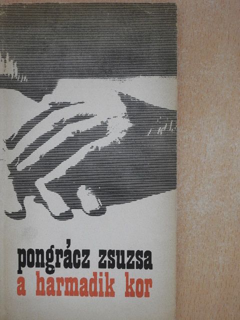 Pongrácz Zsuzsa - A harmadik kor [antikvár]