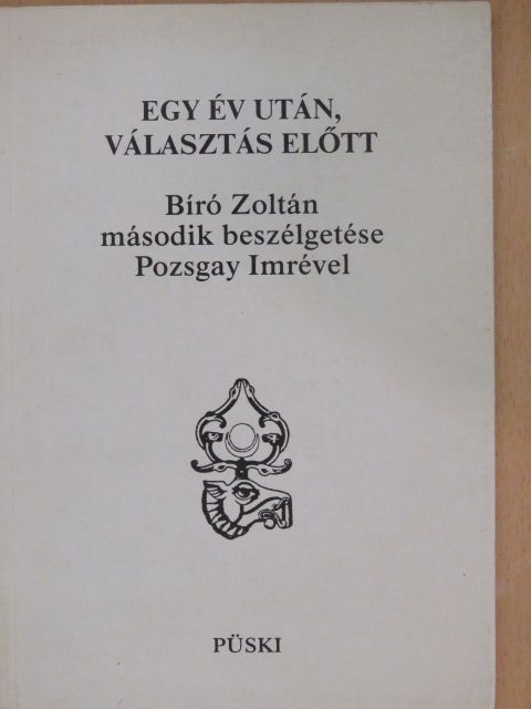 Bíró Zoltán - Egy év után, választás előtt [antikvár]