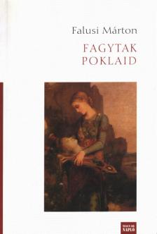 Falusi Márton - Fagytak poklaid [antikvár]