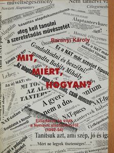 Baranyi Károly - Mit, miért, hogyan? (dedikált példány) [antikvár]