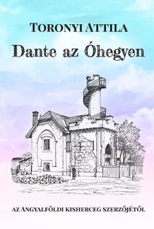 Toronyi Attila - Dante az Óhegyen