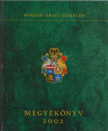 Viga Gyula - Borsod-Abaúj-Zemplém megyekönyv 2002 [antikvár]