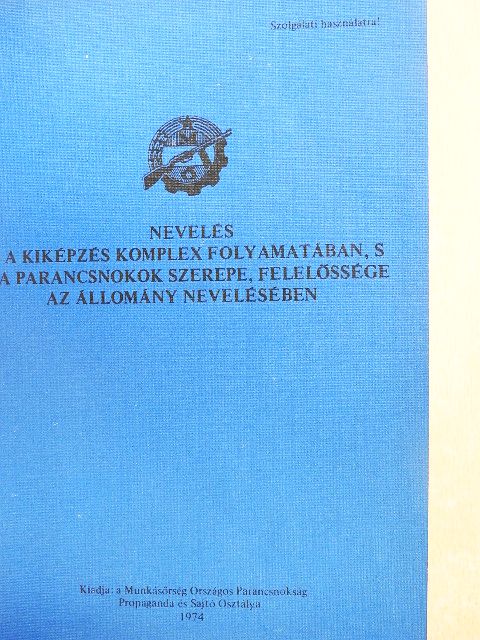Csernovszki József - Nevelés a kiképzés komplex folyamatában, s a parancsnokok szerepe, felelőssége az állomány nevelésében/A Magyar Népköztársaság honvédelmi készsége ellen irányuló imperialista fellazító tevékenység/Radar 1974/1./I [antikvár]