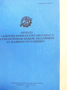 Csernovszki József - Nevelés a kiképzés komplex folyamatában, s a parancsnokok szerepe, felelőssége az állomány nevelésében/A Magyar Népköztársaság honvédelmi készsége ellen irányuló imperialista fellazító tevékenység/Radar 1974/1./I [antikvár]