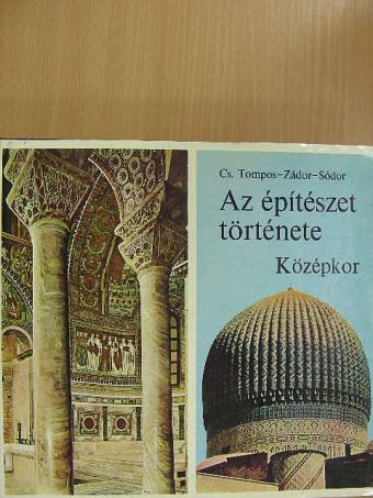 Cs. Tompos Erzsébet - Az építészet története - Középkor [antikvár]