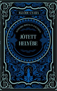 Iglódi Csaba - Jótett helyébe [eKönyv: epub, mobi]