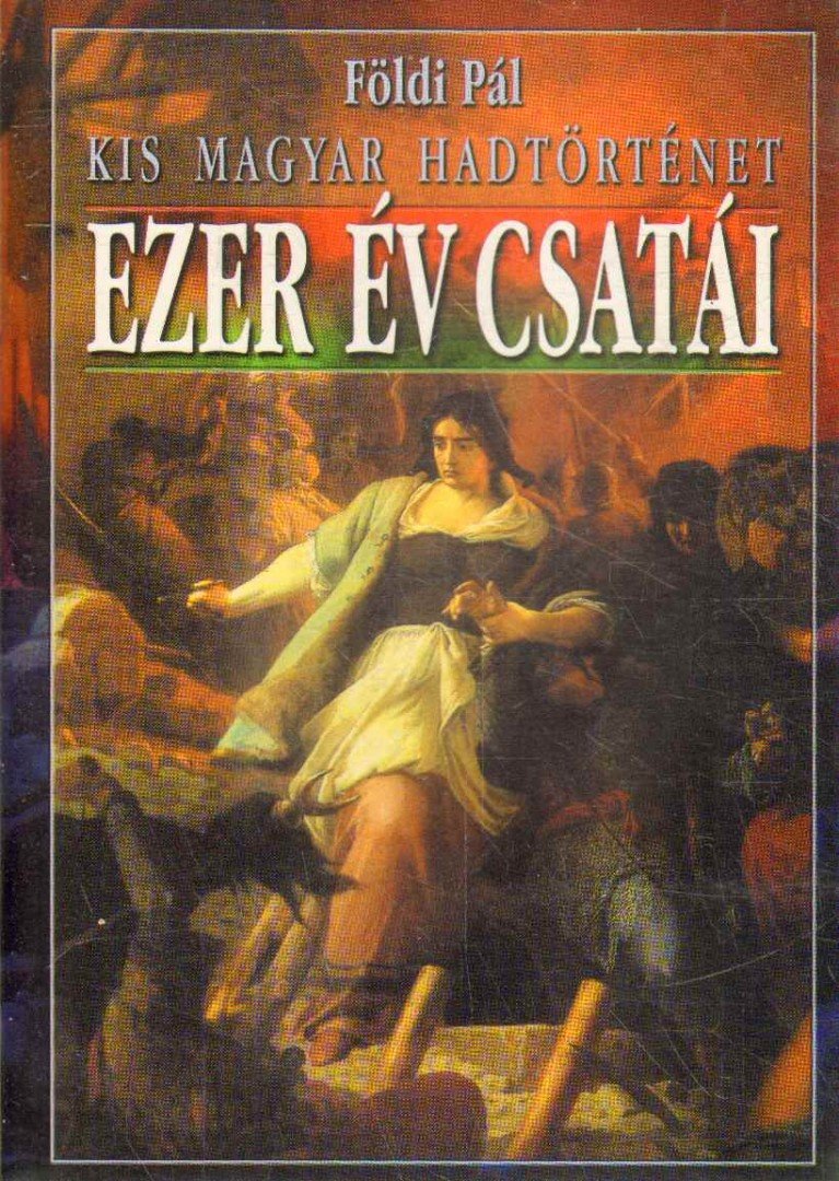 FÖLDI PÁL - Ezer év csatái [antikvár]