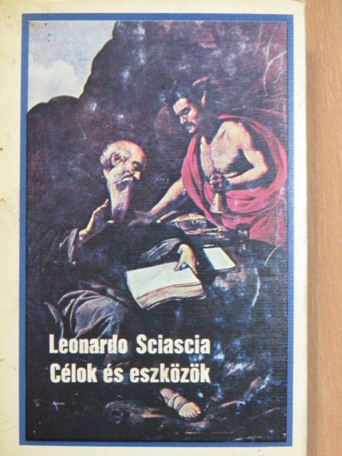 Leonardo Sciascia - Célok és eszközök [antikvár]