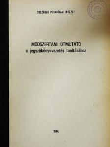 Freisinger Edéné - Módszertani útmutató a jegyzőkönyvvezetés tanításához [antikvár]