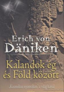 Erich von Däniken - Kalandok ég és Föld között [antikvár]