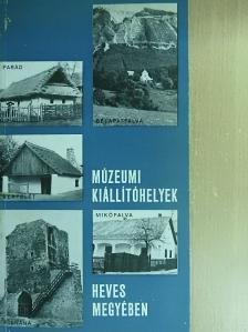 Bakó Ferenc - Múzeumi kiállítóhelyek Heves megyében [antikvár]