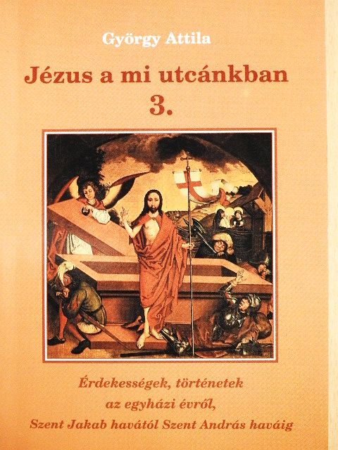 György Attila - Jézus a mi utcánkban 3. [antikvár]