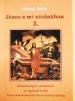 György Attila - Jézus a mi utcánkban 3. [antikvár]