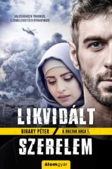 Bihary Péter - Likvidált szerelem [antikvár]