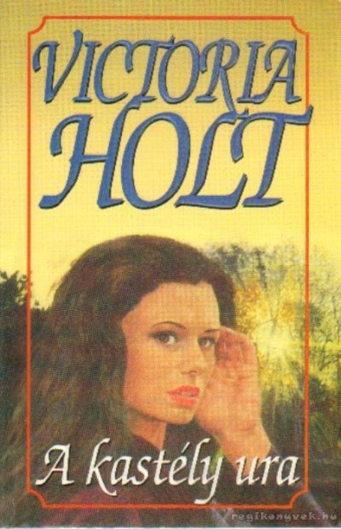 Victoria Holt - A kastély ura [antikvár]