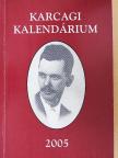 Bartha Ildikó - Karcagi kalendárium 2005 [antikvár]
