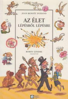 Jean-Benoit DURAND - Az élet lépésről lépésre [antikvár]