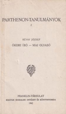 RÉVAY JÓZSEF - Ókori író - mai olvasó [antikvár]