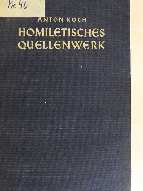 Anton Koch - Homiletisches Quellenwerk 3-4. [antikvár]