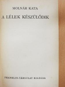 Molnár Kata - A lélek készülődik [antikvár]