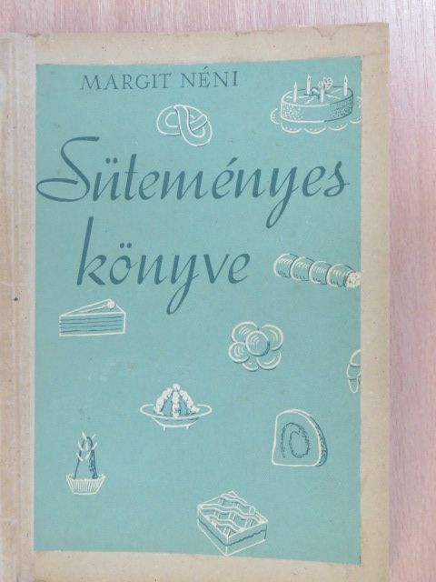 Fülöp Margit - Margit néni süteményes könyve [antikvár]