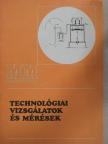 Tatár József - Technológiai vizsgálatok és mérések [antikvár]