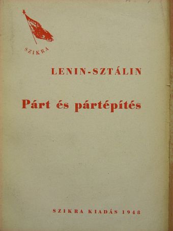 Joszif Visszarionovics Sztálin - Párt és pártépítés [antikvár]