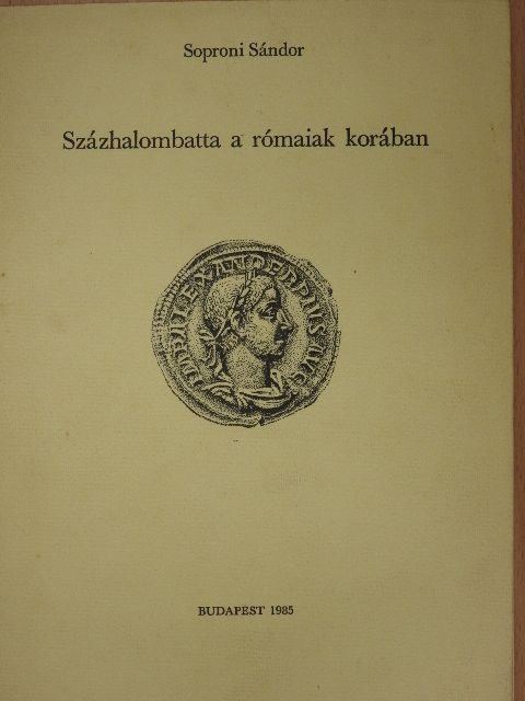 Soproni Sándor - Százhalombatta a rómaiak korában [antikvár]