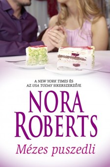 Nora Roberts - Mézes puszedli [eKönyv: epub, mobi]