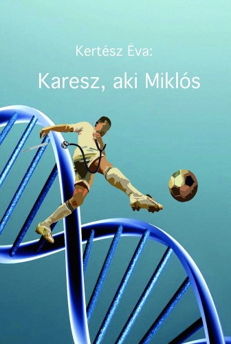 Éva Kertész - Karesz, aki Miklós [eKönyv: epub, mobi]
