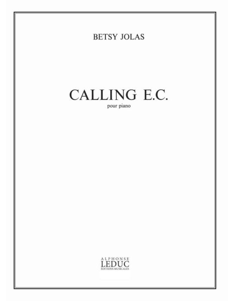 JOLAS,BETSY - CALLING E.C.POUR PIANO