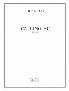 JOLAS,BETSY - CALLING E.C.POUR PIANO