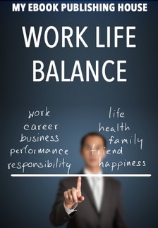 House My Ebook Publishing - Work Life Balance [eKönyv: epub, mobi]