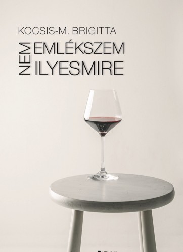 Brigitta Kocsis-M. - Nem emlékszem ilyesmire [eKönyv: epub, mobi]