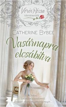 Catherine Bybee - Vasárnapra elcsábítva /Vörös Rózsa történetek