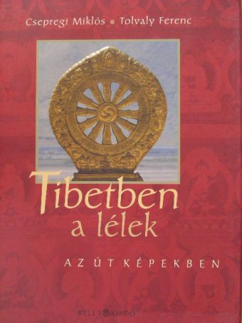 Csepregi Miklós - Tibetben a lélek [antikvár]