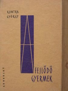 Kontra György - A fejlődő gyermek [antikvár]